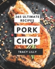 365 Ultimate Pork Chop Recipes: A Highly Recommended Pork Chop Cookbook Cover Image