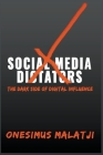 Social Media Dictators By Onesimus Malatji Cover Image