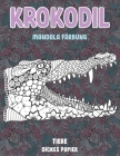 Mandala Färbung - Dickes Papier - Tiere - Krokodil Cover Image
