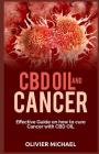 CBD Oil and Cancer: Effective Guide on how to cure Cancer with CBD Oil Cover Image