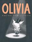 Olivia Saves the Circus By Ian Falconer Cover Image