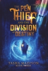 The Pen Thief and the Division of Destiny By Tasha Madison Cover Image