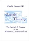 Gestalt Therapy: The Attitude & Practice of an a Theoretical Experientialism By Claudio Naranjo Cover Image