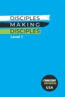 Disciples Making Disciples Level 1 (USA Edition) By The Timothy Initiative Cover Image