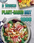 Plant-based Diet Cookbook: The Newest 3 Weeks Plant-Based Diet Meal Plan - 1000 Easy, Healthy and Whole Foods Recipes - Reset & Energize Your Bod By Summer E. Cottrell Cover Image