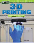 STEM: 3-D Printing: Adding and Subtracting Fractions (Mathematics in the Real World) By Molly Suzanne Bibbo Cover Image