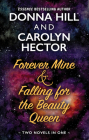 Forever Mine & Falling for the Beauty Queen By Donna Hill, Carolyn Hector Cover Image