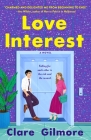 Love Interest: A Novel By Clare Gilmore Cover Image