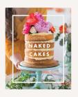 Naked Cakes: Simply Beautiful Handmade Creations Cover Image
