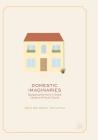 Domestic Imaginaries: Navigating the Home in Global Literary and Visual Cultures By Bex Harper (Editor), Hollie Price (Editor) Cover Image
