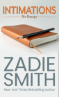 Intimations: Six Essays By Zadie Smith Cover Image