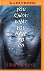 You Know What You Have to Do By Bonnie Shimko, Cristina Panfilio (Read by) Cover Image