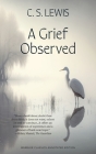A Grief Observed (Warbler Classics Annotated Edition) By C. S. Lewis Cover Image