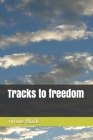 Tracks to freedom Cover Image