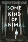 Some Kind of Animal By Maria Romasco-Moore Cover Image