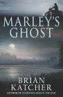 Marley's Ghost By Brian Katcher Cover Image