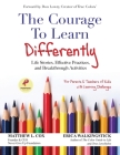 The Courage to Learn Differently: Life Stories, Effective Practices, Breakthrough Activities By Matthew Cox, Erica Walkingstick Cover Image