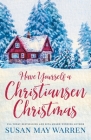 Have Yourself a Christiansen Christmas: A holiday story from your favorite small town family By Susan May Warren Cover Image