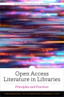 Open Access Literature in Libraries: Principles and Practices By Karen Brunsting, Caitlin Harrington, Rachel E, Scott Cover Image