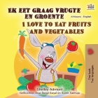 I Love to Eat Fruits and Vegetables (Afrikaans English Bilingual Children's Book) By Shelley Admont, Kidkiddos Books Cover Image