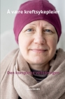 Å være kreftsykepleier Den komplette veiledningen Cover Image