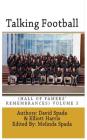 Talking Football Hall of Famers' Remembrances Volume 3 By David Spada, Elliott Harris, Melinda Spada (Editor) Cover Image