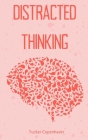 Distracted Thinking By Tucker Copenhaver Cover Image