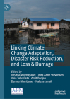 Linking Climate Change Adaptation, Disaster Risk Reduction, and Loss & Damage (Sustainable Development Goals) By Vositha Wijenayake (Editor), Linda Anne Stevenson (Editor), Akio Takemoto (Editor) Cover Image