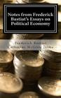 Notes from Frederick Bastiat's Essays on Political Economy By Catherine McGrew Jaime, Frederick Bastiat Cover Image