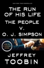 The Run of His Life: The People v. O. J. Simpson By Jeffrey Toobin Cover Image