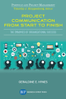Project Communication from Start to Finish: The Dynamics of Organizational Success Cover Image