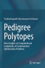 Pedigree Polytopes: New Insights on Computational Complexity of Combinatorial Optimisation Problems Cover Image