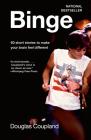 Binge: 60 stories to make your brain feel different By Douglas Coupland Cover Image