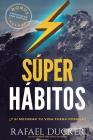 Super Habitos: ¿Y si mejorar fuera posible? By Rafael Ducker Cover Image