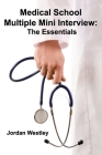 Medical School Multiple Mini Interview: The Essentials Cover Image