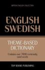 Theme-based dictionary British English-Swedish - 7000 words By Andrey Taranov Cover Image