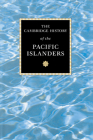The Cambridge History of the Pacific Islanders By Malama Meleisea, Donald Denoon (Editor), Stewart Firth (With) Cover Image
