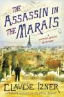 The Assassin in the Marais: A Victor Legris Mystery (Victor Legris Mysteries #4) By Claude Izner Cover Image