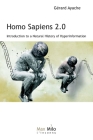 Homo Sapiens 2.0: Introduction to a Natural History of Hyperinformation By Gérard Ayache Cover Image