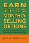 Earn 5 to 10% Monthly Selling Options: Specific Step-by-Step Wealth Building System By Barbara Duvall, Boyce Duvall Cover Image