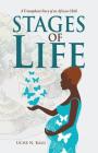 Stages of Life: A Triumphant Story of an African Child By Uche N. Kalu Cover Image
