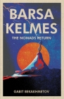 Barsa Kelmes: The Nomads Return By Gabit Bekakhmetov Cover Image