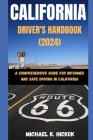 California Driver's Handbook 2024: A Comprehensive Guide for informed and safe Driving in California Cover Image