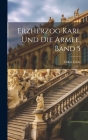 Erzherzog Karl Und Die Armee, Band 5 By Oskar Criste Cover Image