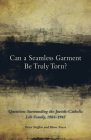 Can a Seamless Garment Be Truly Torn?: Questions Surrounding the Jewish-Catholic Löb Family, 1881-1945 Volume 254 (Cistercian Studies #254) Cover Image