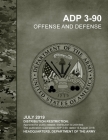 Adp 3-90 Offense and Defense By U S Army, Luc Boudreaux Cover Image
