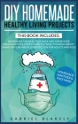 Diy Homemade Healthy Living Projects: This Book Includes: Homemade Medical Face Mask And Homemade Hand Sanitizer. Everything You Need To Know About Ha Cover Image