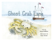 Ghost Crab Lane By Susan Kelleher, Gina Towne (Illustrator) Cover Image