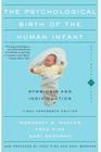 The Psychological Birth Of The Human Infant Symbiosis And Individuation Cover Image