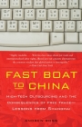 Fast Boat to China: High-Tech Outsourcing and the Consequences of Free Trade: Lessons from Shanghai By Andrew Ross Cover Image